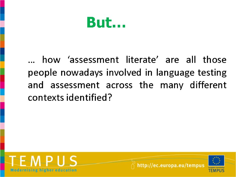 But…   … how ‘assessment literate’ are all those people nowadays involved in